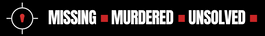 Missing. Murdered. Unsolved - Home